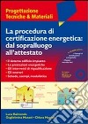 La procedura di certificazione energetica: dal sopralluogo all'attestato. Con CD-ROM libro