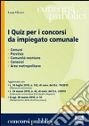 I quiz per i concorsi da impiegato comunale libro