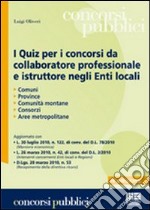 I quiz per i concorsi da collaboratore professionale e istruttore negli enti locali libro