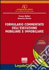 Formulario commentato dell'esecuzione mobiliare e immobiliare. Con CD-ROM libro