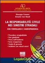 La responsabilità civile nei sinistri stradali. Con CD-ROM