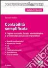 Contabilità semplificata. Il regime contabile, fiscale, amministrativo e previdenziale dei piccoli imprenditori libro