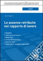 Le assenze retribuite nel rapporto di lavoro libro