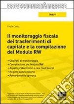 Il monitoraggio fiscale dei trasferimenti di capitale e la compilazione del Modulo RW libro