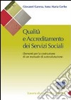 Qualità e accreditamento dei servizi sociali. Elementi per la costruzione di un manuale di autovalutazione libro