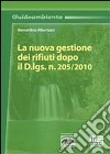 La nuova gestione dei rifiuti dopo il D.Lgs. n. 205/2010 libro