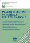 Manuale di gestione manageriale per la polizia locale libro di IreF (cur.)