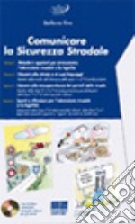 Comunicare la sicurezza stradale. Con CD-ROM libro