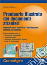 Prontuario illustrato dei documenti stranieri. Repertorio per il controllo e l'individuazione del falso documentale libro