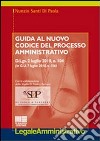 Guida al nuovo codice del processo amministrativo libro