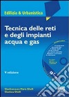 Tecnica delle reti e degli impianti acqua e gas. Con CD-ROM libro di Ghelli Gianfrancesco M. Ghelli Gianluca