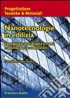 Nanotecnologie in edilizia. Innovazione tecnologica e nuovi materiali per le costruzioni libro di Scalisi Francesca