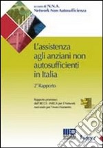 L'assistenza agli anziani non autosufficienti in Italia. Secondo rapporto promosso dall'IRCCS