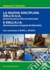 La nuova disciplina dell'A.U.A. (Autorizzazione Unica Ambientale) e dell'A.I.A. (Autorizzazione Integrata Ambientale) libro di Albertazzi Bernardino