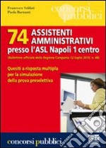 Settantaquattro assistenti amministrativi presso l'ASL Napoli 1 centro. Quesiti a risposta multipla per la simulazione della prova preselettiva libro