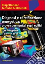 Diagnosi e certificazione energetica: prove strumentali sugli edifici. Termografia. Blower door. Termoflussimetro