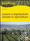 Lavoro e legislazione sociale in agricoltura libro