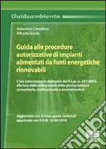 Guida alle procedure autorizzative di impianti alimentati da fonti energetiche rinnovabili libro