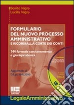 Formulario del nuovo processo amministrativo. 144 formule con commento e giurisprudenza. Con CD-ROM libro