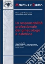 La responsabilità professionale del ginecologo e ostetrico libro