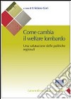 L'innovazione del welfare della Lombardia. La «rivoluzione» del sociale lombardo e la sua valutazione libro di Gori Cristiano