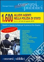 Milleseicento allievi agenti nella polizia di Stato. G.U. n. 67 del 24 agosto 2010. Quesiti a risposta multipla per la prova scritta d'esame libro