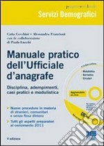 Manuale pratico dell'ufficiale d'anagrafe. Con CD-ROM libro