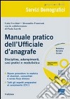 Manuale pratico dell'ufficiale d'anagrafe. Con CD-ROM libro