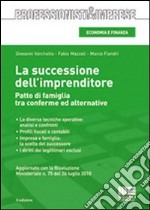 La successione dell'imprenditore. Patto di famiglia tra conferme ed alternative libro