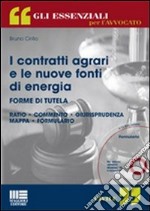 I contratti agrari e le nuove fonti di energia. Con CD-ROM libro