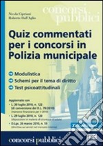 Quiz commentati per i concorsi in polizia municipale libro