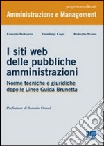 I siti web delle pubbliche amministrazioni. Norme tecniche e giuridiche dopo le Linee Guida Brunetta libro