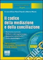 Il codice della mediazione e della conciliazione. Con CD-ROM libro