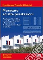 Murature ad alte prestazioni. Valutazioni termiche, acustiche, ambientali ed economiche di soluzioni di involucro in laterizio