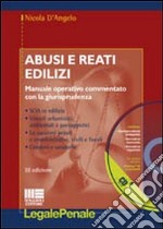 Abusi e reati edilizi. Con CD-ROM