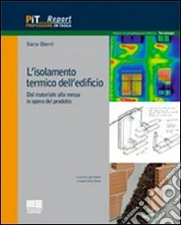 L'isolamento termico dell'edificio. Dal materiale alla messa in opera del prodotto
