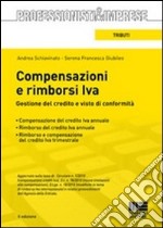 Compensazioni e rimborsi IVA. Gestione del credito e visto di conformità libro