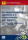 La responsabilità sportiva e il risarcimento del danno libro