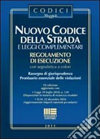 Nuovo codice della strada e leggi complementari. Regolamento di esecuzione con segnaletica a colori libro