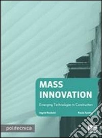 Mass innovation. Emerging technologies in construction