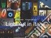 Light art in Italy. Con CD-ROM libro