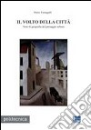 Il volto della città. Note di geografia del paesaggio urbano libro di Fumagalli Mario