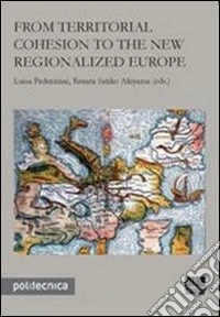 From territorial cohesion to the new regionalized europe libro