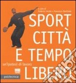 Sport città e tempo libero libro