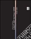 Light art in Italy 2011. Con DVD libro di Gellini Gisella
