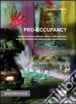 Pro-occupancy. Design dei micrambienti urbani contemporanei: tra performatività dell'allestimento e appartenenze