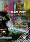 Pro-occupancy. Design dei micrambienti urbani contemporanei: tra performatività dell'allestimento e appartenenze libro