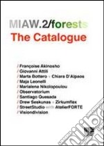 MIAW.2/forests. The catalogue libro