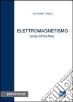 Elettromagnetismo. Corso introduttivo libro