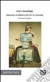 Arte e tecnologia libro di Scappini Alessandra